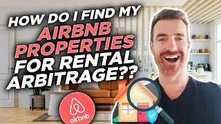 How I Find my Airbnb Properties to Arbitrage and make over $200K/month!