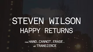 Steven Wilson - Happy Returns (from Hand. Cannot. Erase.)