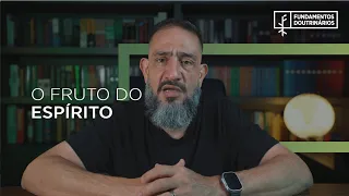 Luciano Subirá - O FRUTO DO ESPÍRITO | FD#51