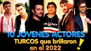 10 JOVENES ACTORES TURCOS que BRILLARON en este 2022