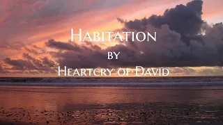 Habitation by Heartcry of David Collective  -  Lyric Video