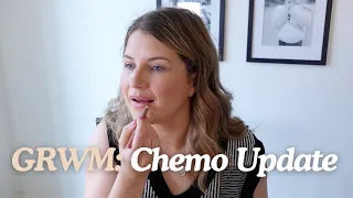 GRWM: Makeup Routine + Cancer/Chemo Update