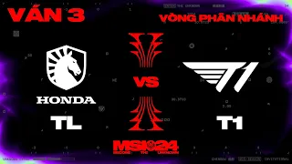 T1 vs TL | Ván 3 | MSI 2024 - Vòng Phân Nhánh | 15.05.2024