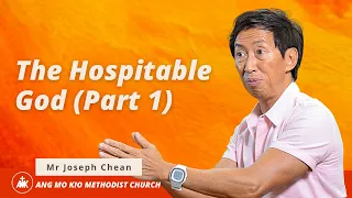 "The Hospitable God (Part 1)" - Sermon on 1 August 2021 by Mr Joseph Chean