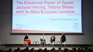 "The Emotional Power of Space" - Jacques Herzog, Tatiana Bilbao, Bêka & Lemoine - Palazzo Grassi