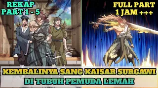 FULL PART 1-5 !! MANHWA KAISAR PISAU ! KEBANGKITAN KAISAR SURGAWI DI TUBUH PEMUDA LEMAH !