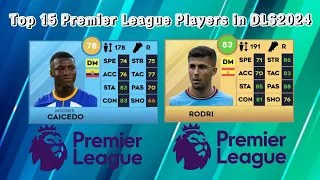 DLS24|Top 15 Premier League Players in DLS2024😳😍💪