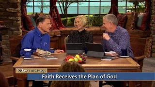 Faith Receives the Plan of God