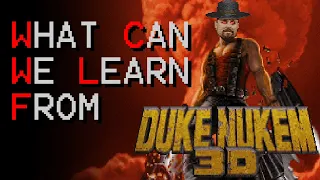 What Can We Learn From Duke Nukem 3D ?