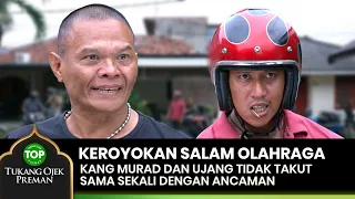 SALAM OLAHRAGA! Ujang Dan Kang Murad Dikeroyok Banyak - TUKANG OJEK PREMAN 3/3