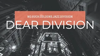 No Such Cologne Jazz Division - Dear Division /// soul drenched cheerful funk jazz mixed tape