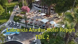 Labranda Alantur Hotelreport 2022 Teil 2 #Alanya