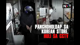 Panghoholdap sa Korean store, huli sa CCTV | NXT