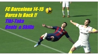 PES2014 ● FC Barcelona 14-15 ● Tiki-Taka & Goals & Skills ● Barca is Back! ●