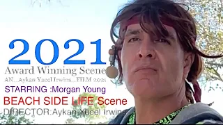 🎥🔜BEACH SIDE LIFE Scene 2021 An..Aykan Yucel Irwins..Film Award Winning Scene