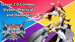 BBTAG 2.0 Izayoi Combos - Stylish, Practical and Damage!