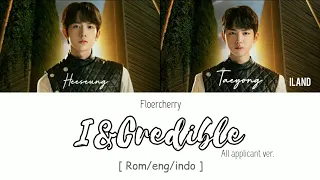 'I&CREDIBLE' - ILAND 아이랜드 PART 1 FINAL SONG [ ALL APPLICANTS VER. ] || (ROM/ENG/INDO)