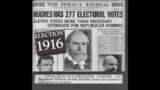 THE ELECTION OF 1916 - Part One: Everything is Different Now
