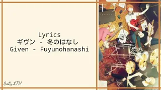 Lyrics ギヴン - 冬のはなし || Given - Fuyunohanashi || Kanji/Rom/Eng/Ind