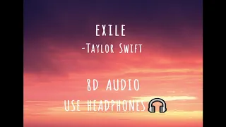 Exile -Taylor Swift (8D AUDIO)