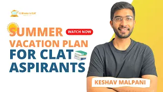 Vacation Plan for CLAT Aspirants I Complete Strategy on Time Utilisation I Keshav Malpani