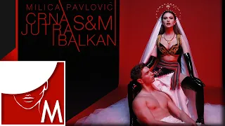 Milica Pavlovic - Crna jutra (Balkan S&M) - Official Video 2021