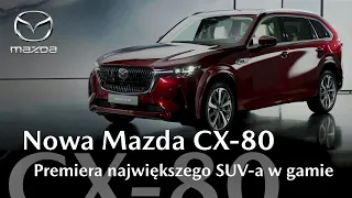 Nowa Mazda CX-80 | Premiera największego SUV-a w gamie.