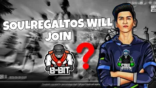 SOULREGALTOS Joining 8BIT For Esports?🤔 | Regaltos New Team Update | SOULPANDA2