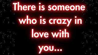 Angels say There is someone  who is crazy in  love with  you...| Angels messages | Angel says