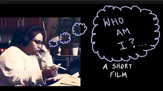 WIP: A 'Who Am I?" short film