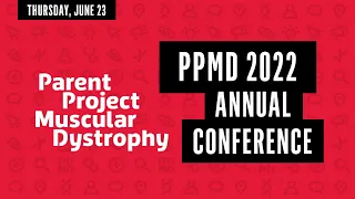 KEYNOTE: Lessons Learned in Duchenne - PPMD 2022 Annual Conference