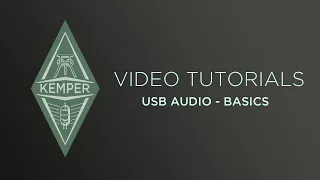 Kemper Profiler Tutorials - USB Audio  Part 1 - Basics (english)