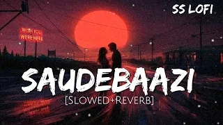 Saudebaazi (Slowed + Reverb) | Ajay Devgn, Bipasha Basu | SS Lofi