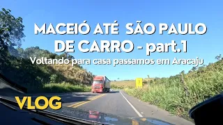 De carro de Maceio/AL à São Paulo BR 101 Aracaju -  pt.1 - Estrada, clima - Nathália Oliveira