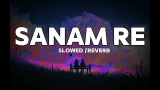 SANAM RE !! Slowed /Reverb lofi song !! use Headphone🎶