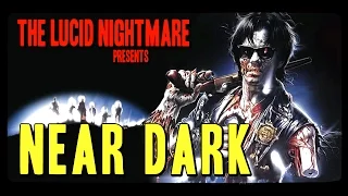 The Lucid Nightmare - Near Dark Review