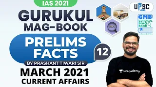 IAS 2021 | Gurukul Mag-Book | Facts for Prelims by Prashant Sir | March 2021 Current Affairs