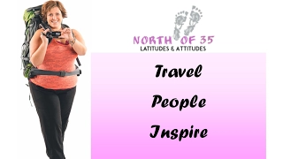 North of 35: Travel-People-Inspire