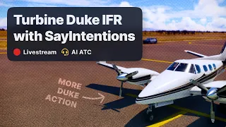 ⏪ Replay: Turbine Duke IFR with Say Intentions ATC