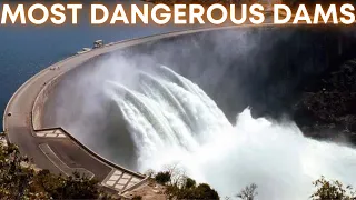 Most dangerous dams in the world