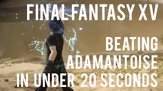 Final Fantasy XV - How to kill the Adamantoise in under 20 seconds