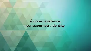 The Objectivist Metaphysics: Axioms, Causality and the Primacy of Existence by Leonard Peikoff