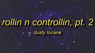 DUSTY LOCANE - ROLLIN N CONTROLLIN, Pt.2 (PICTURE ME) Lyrics | picture me rollin