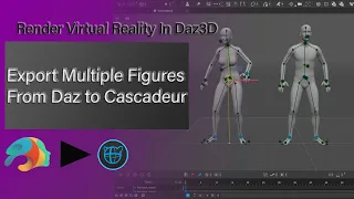 Creating Virtual Reality: Exporting and Loading Multiple Figures from Daz3d into Cascadeur