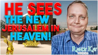 He Sees the New Jerusalem in Heaven - But Then...