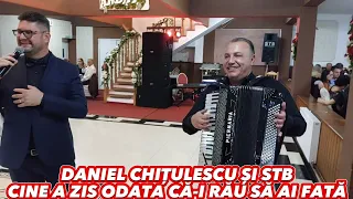 DANIEL CHITULESCU SI SERGIU STB - CINE A ZIS ODATA CA E RAU SA AI FATA - LIVE LA NICU BULGARU