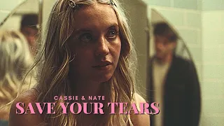 Cassie & Nate || Save Your Tears (Euphoria Edit)