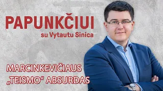 Papunkčiui su Vytautu Sinica | Marcinkevičiaus „teismo“ absurdas | S02E48