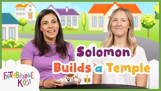 Faithbridge Kids!: Solomon Builds a Temple