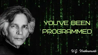 Society Has Programmed Your Minds Into the Matrix | U.G. Krishnamurti (by Alphonse Perillo)